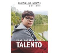 Imaginação, Arte e Talento: Lucas Lira Soares Portfólio