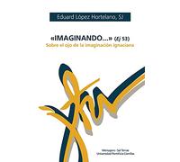 Imaginando ... (Ej 53): Sobre El Ojo de la Imaginaciaon Ignaciana: 74