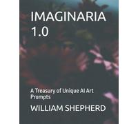 IMAGINARIA 1.0: A Treasury of Unique AI Art Prompts
