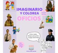 Imaginario y Colorea: Los Oficios: Libro educativo con imágenes reales, dibujos para colorear, actividades y certificado final (de 2 a 6 años)