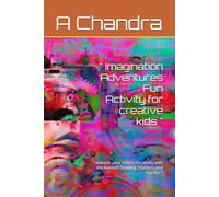 " Imagination Adventures : Fun Activity for creative kids ": " unleash your child's creativity with excitement Drawing Prompts and Puzzles "