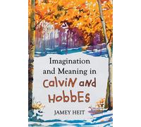 Jamey Heit Imagination and Meaning in Calvin and Hobbes (Tascabile)