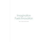 Imagination Fuels Innovation Journal: The Visionaries’ Blank Canvas