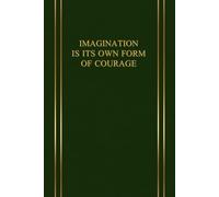 IMAGINATION IS ITS OWN FORM OF COURAGE: : Inspiring and Motivational Notebook Designed for People Looking for a Daily Dose of Reflection, Courage and Determination. 6x9 EMERALD GREEN.