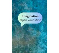 Imagination Open Your Mind: Daily Positivity Journal, Motivational Notebook, Affirmation and Inspiration Notes (Lined, 6x9 in, 100 pages)