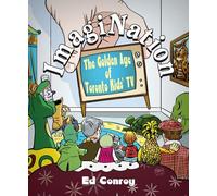 Imagination: The Golden Age of Toronto Kids' TV