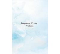 Imaginative Writing Workshop Journal