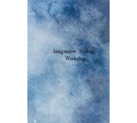 Imaginative Writing Workshop Journal