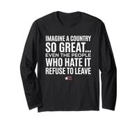Imagine A Country So Great Even Ones Hate It Refuse to Leave Maglia a Manica