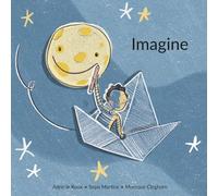 Imagine: A Wordless Journey of Imagination, Creativity, and Endless Possibility