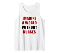 Imagine a World Without Nurses - Support Nursing (White) Canotta