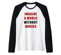 Imagine a World Without Nurses - Support Nursing (White) Maglia con Maniche Raglan
