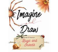 Imagine and Draw: Bugs and Insects: 80 Fun Drawing Prompts to Inspire Creativity and Imagination | Creative Drawing Activities for Kids Ages 5+
