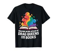 Imagine Being Afraid Of Drag Queens And Books Maglietta