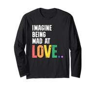 Imagine Being Mad At Love Pride Rainbow Equality LGBTQ Maglia a Manica