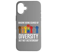 Imagine Being Scared Diversity But Not Dictatorship Resist Custodia per iPhone 16 Plus