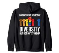 Imagine Being Scared Diversity But Not Dictatorship Resist Felpa con Cappuccio