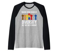 Imagine Being Scared Diversity But Not Dictatorship Resist Maglia con Maniche Raglan