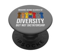 Imagine Being Scared Diversity But Not Dictatorship Resist PopSockets PopGrip Adesivo