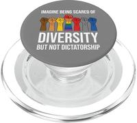 Imagine Being Scared Diversity But Not Dictatorship Resist PopSockets PopGrip per MagSafe