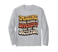 Imagine Being Scared of Diversity Anti Dictator Unity Citazione Maglia a Manica