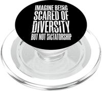 Imagine Being Scared Of Diversity But Not Dictatorship PopSockets PopGrip per MagSafe