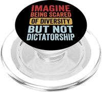 Imagine Being Scared Of Diversity But Not Dictatorship PopSockets PopGrip per MagSafe