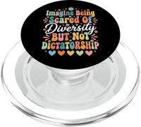 Imagine Being Scared Of Diversity But Not Dictatorship PopSockets PopGrip per MagSafe