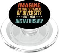 Imagine Being Scared Of Diversity But Not Dictatorship PopSockets PopGrip per MagSafe
