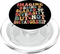 Imagine Being Scared Of Diversity But Not Dictatorship PopSockets PopGrip per MagSafe