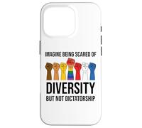 Imagine Being Scared of Diversity But Not Dictatorship Sign Custodia per iPhone 16 Pro