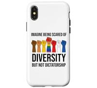 Imagine Being Scared of Diversity But Not Dictatorship Sign Custodia per iPhone X/XS