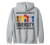 Imagine Being Scared of Diversity But Not Dictatorship Sign Felpa con Cappuccio