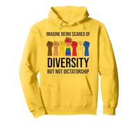 Imagine Being Scared of Diversity But Not Dictatorship Sign Felpa con Cappuccio