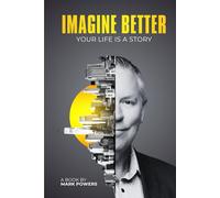 Imagine Better: Your Life Is a Story