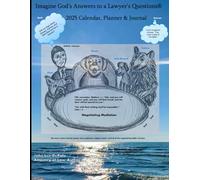 Imagine God’s Answers to a Lawyer’s Questions® 2025 Calendar, Planner and Journal