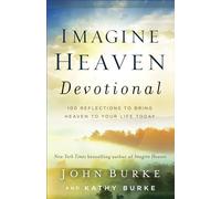 John Burke Kath Imagine Heaven Devotional - 100 Reflections t (Copertina rigida)