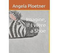 Imagine, If I Were a Shoe