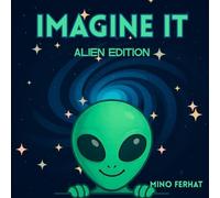 Imagine it: Alien edition