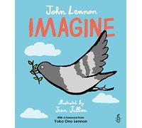Imagine - John Lennon, Yoko Ono Lennon, Amnesty International illustrated by Jean Jullien