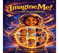 Imagine Me!: A World of Possibilities