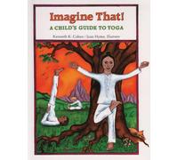 Imagine That: A Child's Guide to Yoga