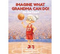 Imagine What Grandma Can Do!: On the Court