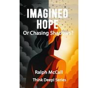 Imagined Hope: Or Chasing Shadows?
