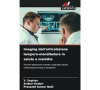 Imaging dell'articolazione temporo-mandibolare in salute e malattia: Tecniche diagnostiche avanzate e applicazioni cliniche nell'articolazione temporo-mandibolare