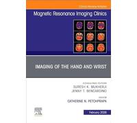 Imaging of the Hand and Wrist: An Issue of Magnetic Resonance Imaging Clinics of North America: Volume 34-1