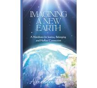 Imagining a New Earth: A Manifesto for Justice, Belonging and Human Connection