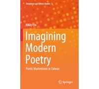 Imagining Modern Poetry: Poetic Modernisms in Taiwan: 8