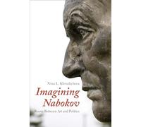 Imagining Nabokov: Russia Between Art And Politics