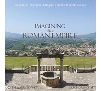 Imagining the Roman Empire: Essays on Travel & Antiquity in the Mediterranean